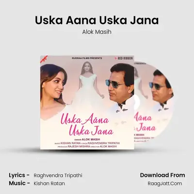 Uska Aana Uska Jana mp3 song