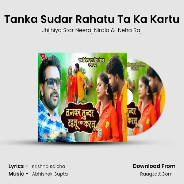 Tanka Sudar Rahatu Ta Ka Kartu MP3 Song by Jhijhiya Star Neeraj Nirala Cover