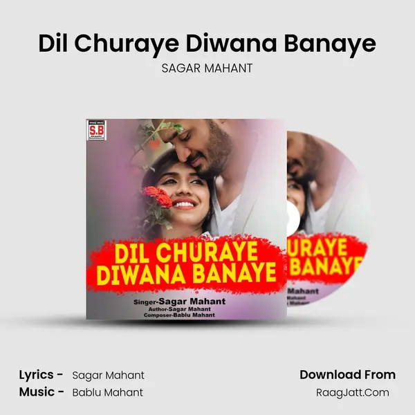Dil Churaye Diwana Banaye MP3 Song by SAGAR MAHANT Cover