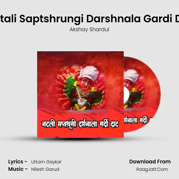 Natali Saptshrungi Darshnala Gardi Dat - Akshay Shardul