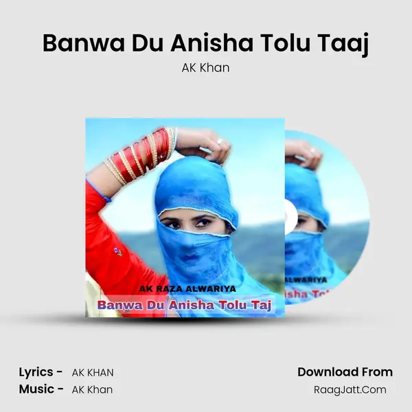 Banwa Du Anisha Tolu Taaj MP3 Song by AK Khan Cover