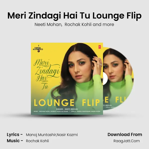 Meri Zindagi Hai Tu Lounge Flip MP3 Song by Neeti Mohan Cover