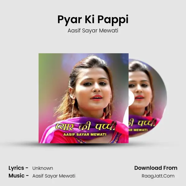 Pyar Ki Pappi - Aasif Sayar Mewati