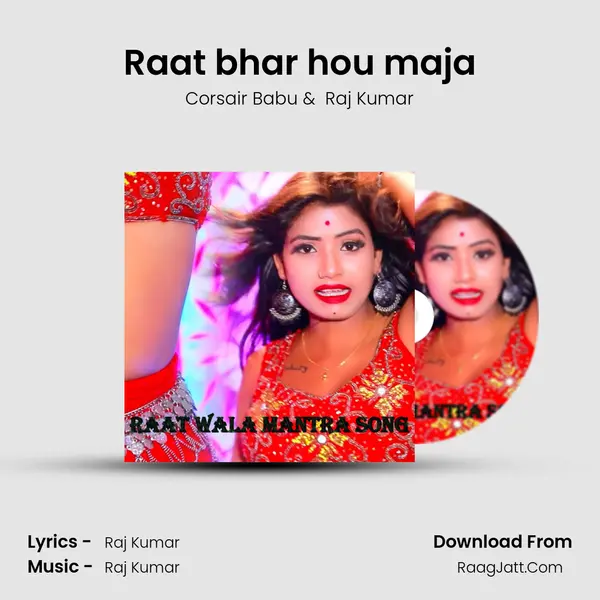 Raat bhar hou maja - Corsair Babu