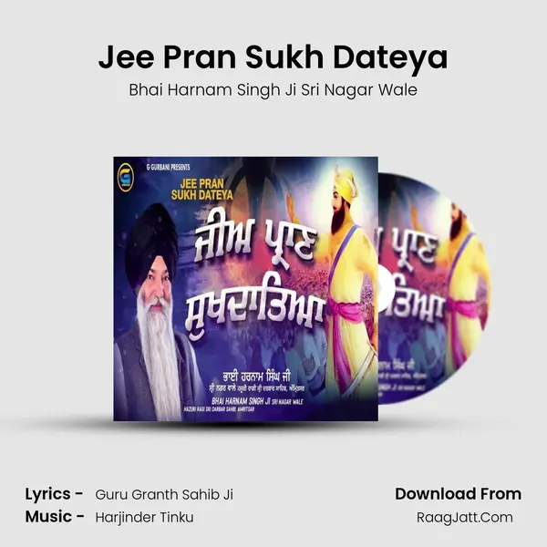 Jee Pran Sukh Dateya - Bhai Harnam Singh Ji Sri Nagar Wale