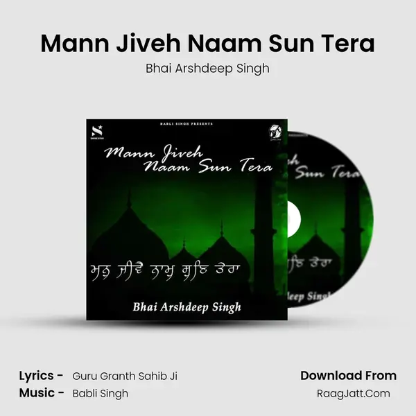 Mann Jiveh Naam Sun Tera - Bhai Arshdeep Singh