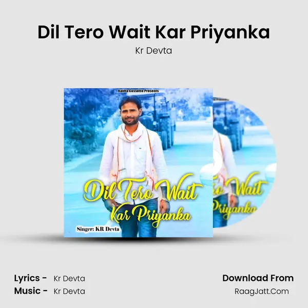 Dil Tero Wait Kar Priyanka MP3 Song by Kr Devta Cover