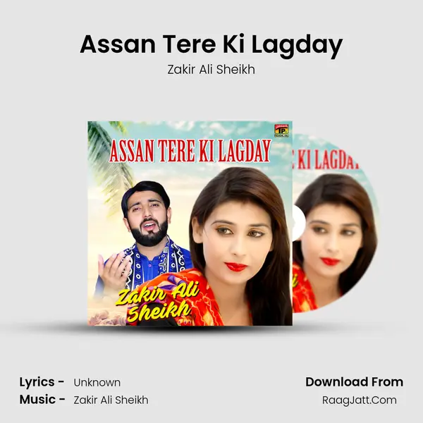 Assan Tere Ki Lagday - Single - Zakir Ali Sheikh