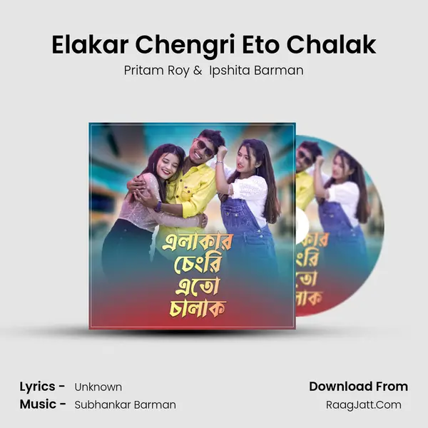 Elakar Chengri Eto Chalak - Pritam Roy