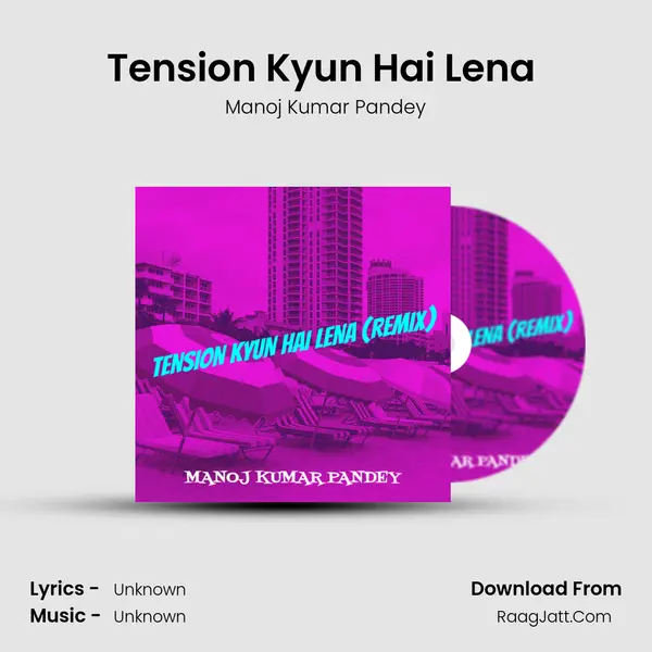 Tension Kyun Hai Lena (Remix) MP3 Song by Manoj Kumar Pandey Cover