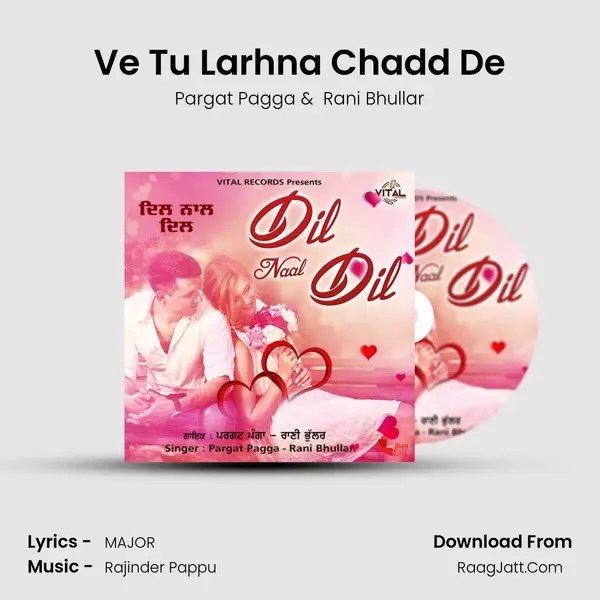 Ve Tu Larhna Chadd De mp3 song