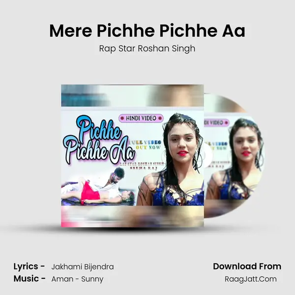 Mere Pichhe Pichhe Aa MP3 Song by Rap Star Roshan Singh Cover