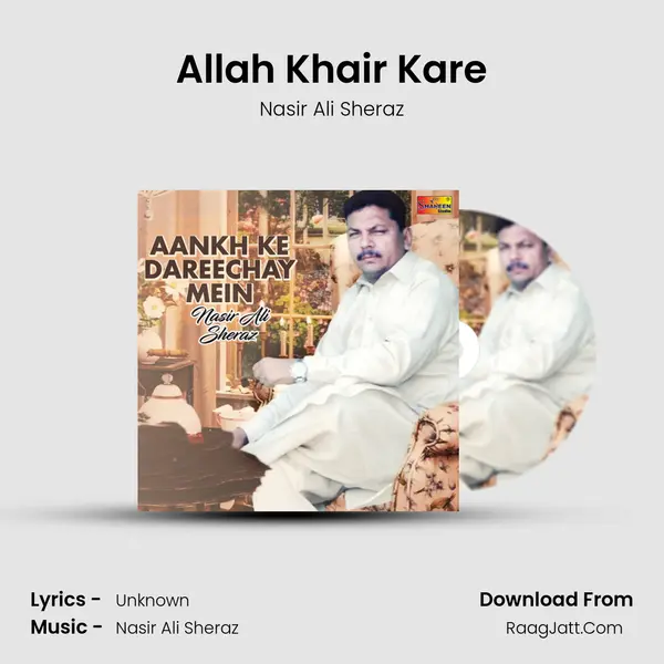Allah Khair Kare MP3 Song by Nasir Ali Sheraz Cover
