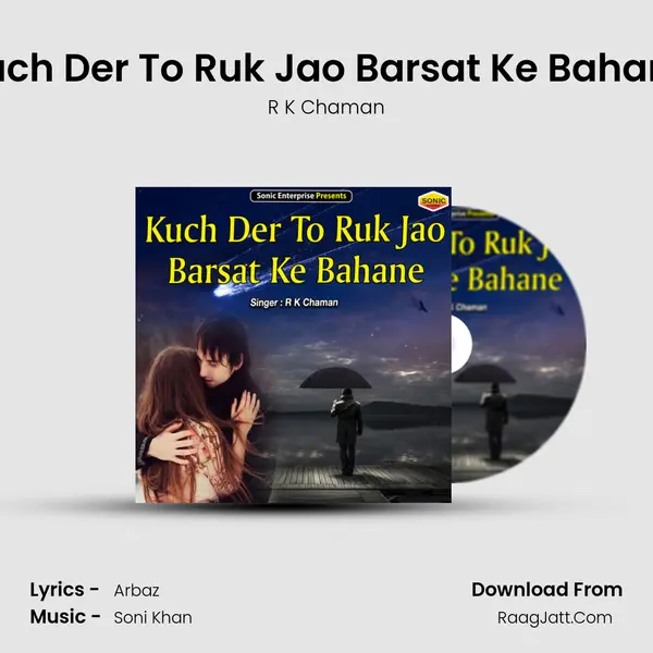 Kuch Der To Ruk Jao Barsat Ke Bahane MP3 Song by R K Chaman Cover