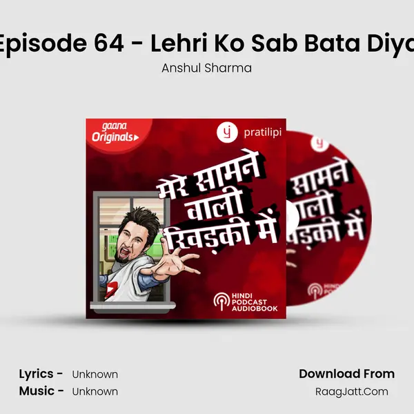 Episode 64 - Lehri Ko Sab Bata Diya MP3 Song by Anshul Sharma Cover