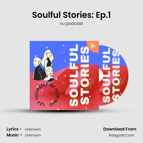 Soulful Stories: Ep.1 MP3 Song by vu podcast Cover