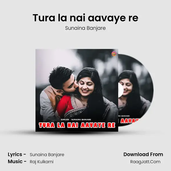 Tura la nai aavaye re mp3 song