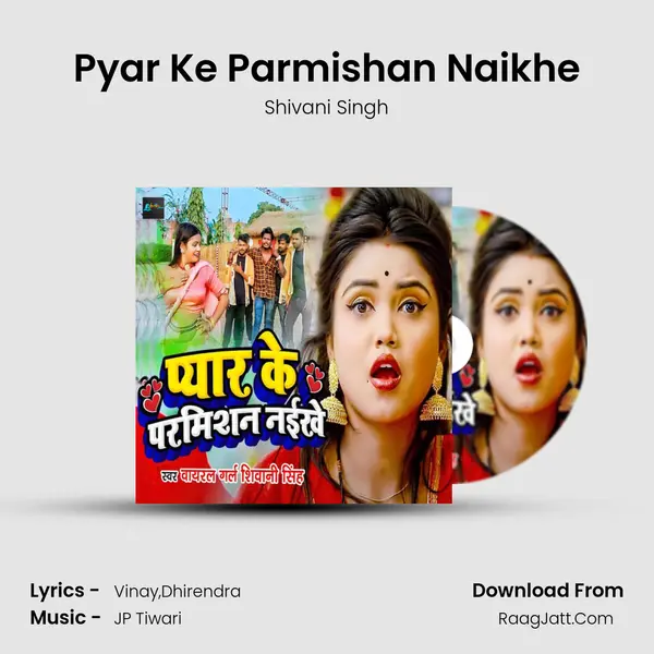 Pyar Ke Parmishan Naikhe - Shivani Singh