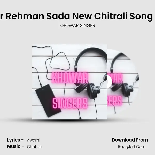 Zia Ur Rehman Sada New Chitrali Song 2020 MP3 Song by KHOWAR SINGER Cover