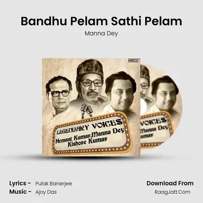 Bandhu Pelam Sathi Pelam MP3 Song by Manna Dey Cover