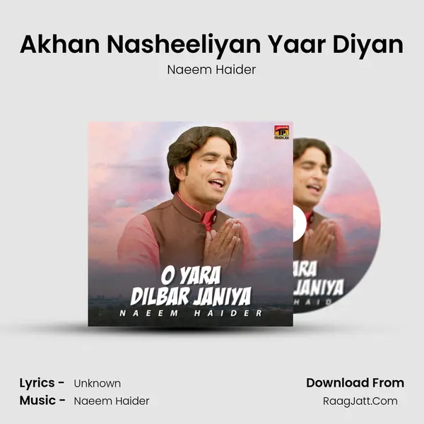 Akhan Nasheeliyan Yaar Diyan MP3 Song by Naeem Haider Cover