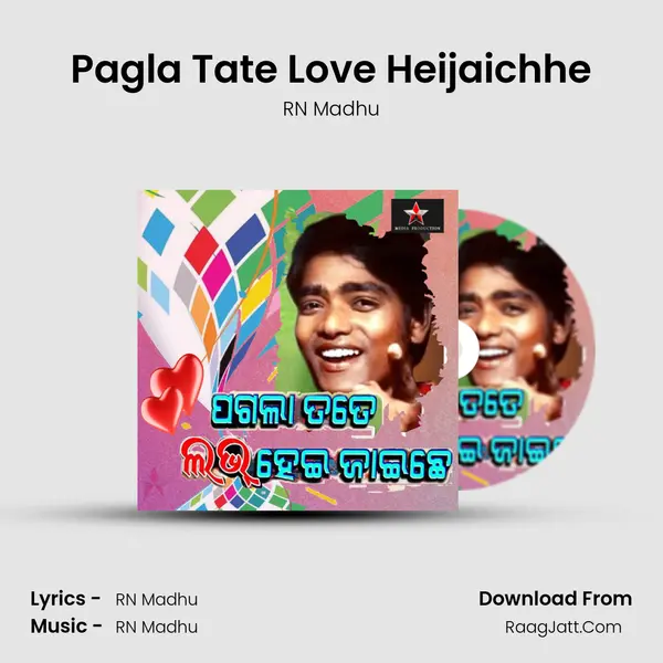 Pagla Tate Love Heijaichhe - RN Madhu