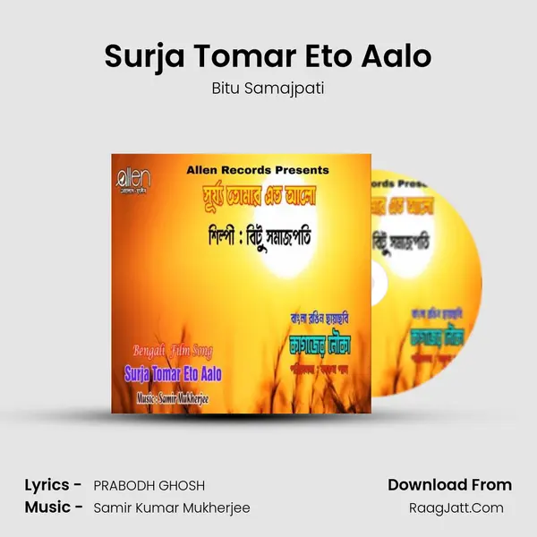 Surja Tomar Eto Aalo - Bitu Samajpati