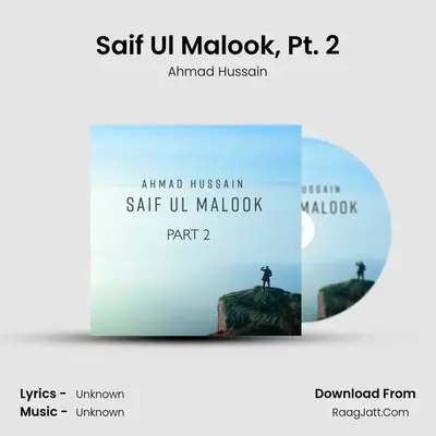 Saif Ul Malook, Pt. 2 MP3 Song by Ahmad Hussain Cover