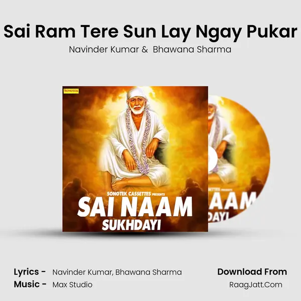 Sai Ram Tere Sun Lay Ngay Pukar mp3 song