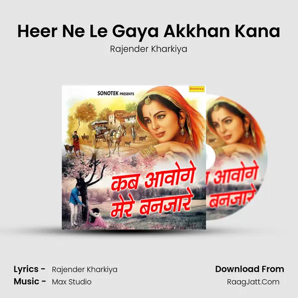 Heer Ne Le Gaya Akkhan Kana MP3 Song by Rajender Kharkiya Cover