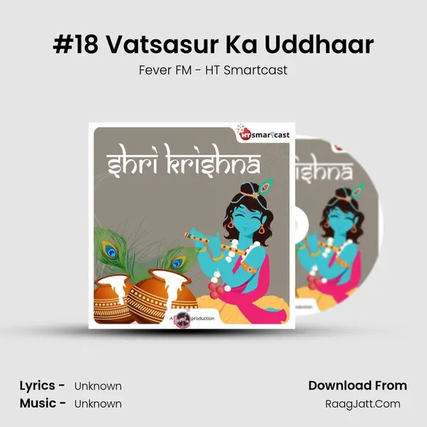 #18 Vatsasur Ka Uddhaar MP3 Song by Fever FM - HT Smartcast Cover