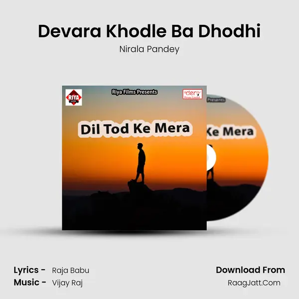 Devara Khodle Ba Dhodhi MP3 Song by Nirala Pandey Cover