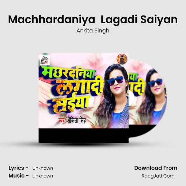 Machhardaniya Lagadi Saiyan - Single - Ankita Singh