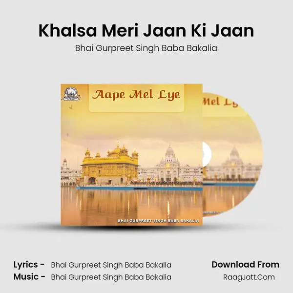Khalsa Meri Jaan Ki Jaan MP3 Song by Bhai Gurpreet Singh Baba Bakalia Cover