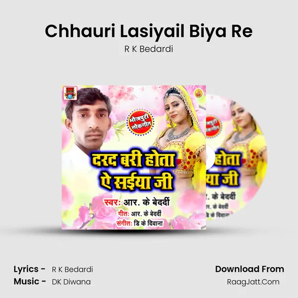Chhauri Lasiyail Biya Re MP3 Song by R K Bedardi Cover