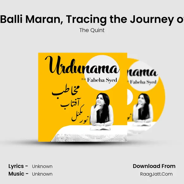 From Agra to Balli Maran, Tracing the Journey of Mirza Ghalib MP3 Song by The Quint Cover