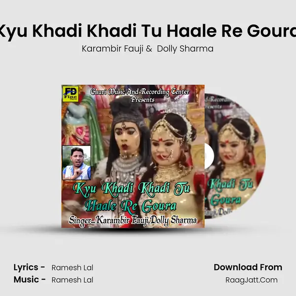 Kyu Khadi Khadi Tu Haale Re Goura MP3 Song by Karambir Fauji Cover