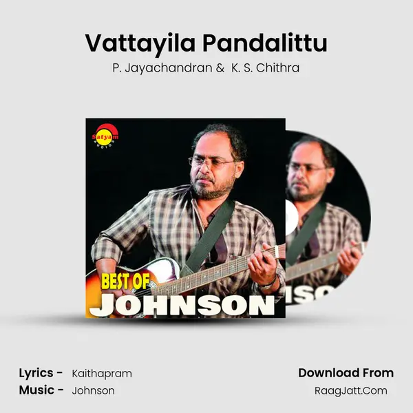 Vattayila Pandalittu MP3 Song by P. Jayachandran Cover