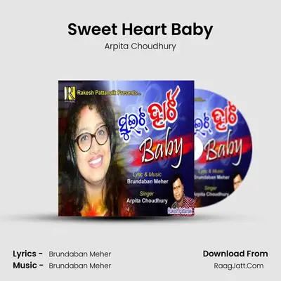 Sweet Heart Baby - Arpita Choudhury
