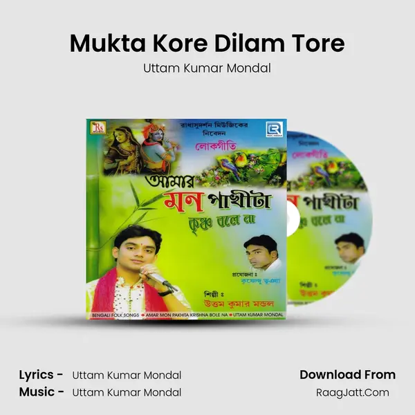 Mukta Kore Dilam Tore MP3 Song by Uttam Kumar Mondal Cover