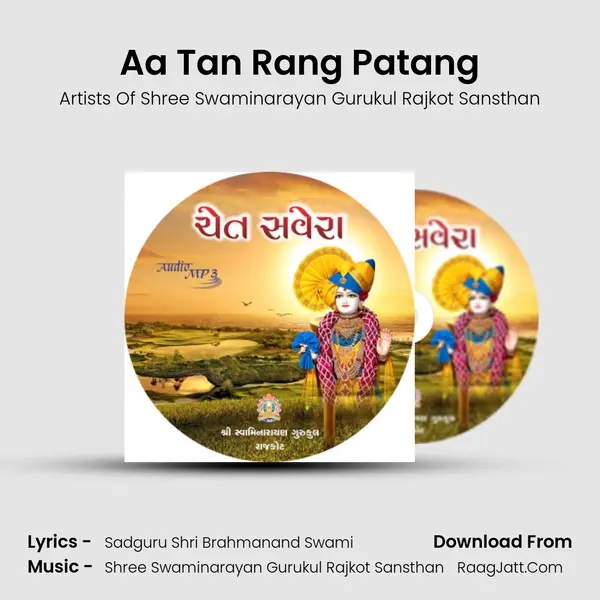 Aa Tan Rang Patang MP3 Song by Artists Of Shree Swaminarayan Gurukul Rajkot Sansthan Cover