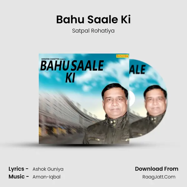 Bahu Saale Ki - Satpal Rohatiya