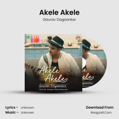 Akele Akele - Gaurav Dagaonkar