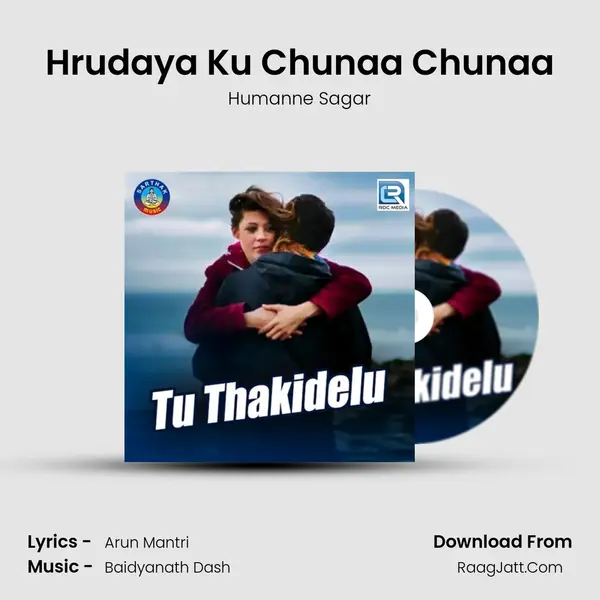 Hrudaya Ku Chunaa Chunaa MP3 Song by Humanne Sagar Cover