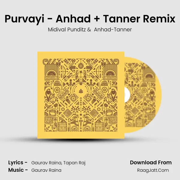 Purvayi - Anhad + Tanner Remix MP3 Song by Midival Punditz Cover