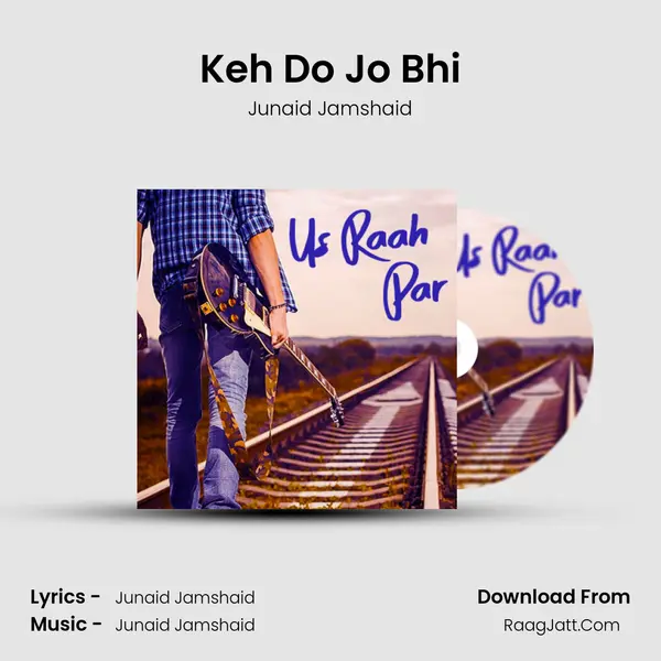 Keh Do Jo Bhi mp3 song