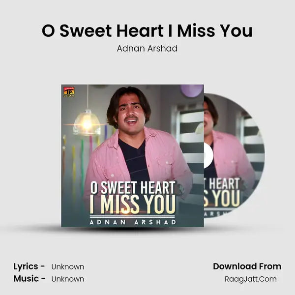 O Sweet Heart I Miss You MP3 Song by Adnan Arshad Cover