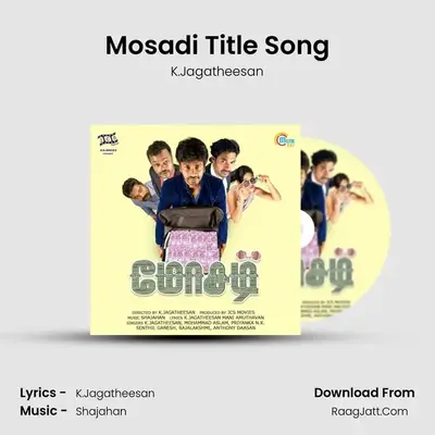 Mosadi Title Song MP3 Song by K.Jagatheesan Cover