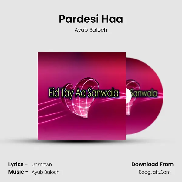Pardesi Haa MP3 Song by Ayub Baloch Cover