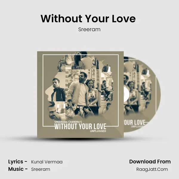 Without Your Love (Unplugged Hindi Version) MP3 Song by Sreeram Cover
